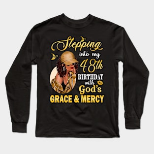 Stepping Into My 48th Birthday With God's Grace & Mercy Bday Long Sleeve T-Shirt